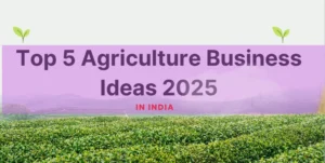 agriculture business ideas in India