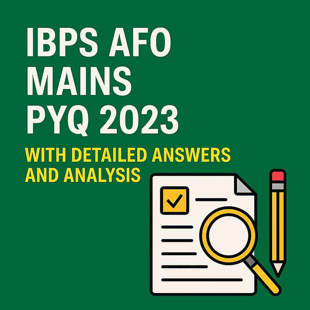 IBPS AFO Mains PYQ 2023 with Detailed Answers and Analysis