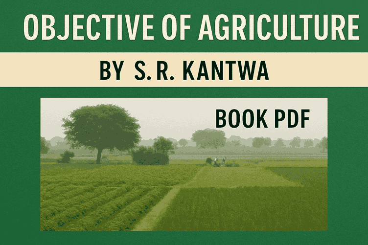 Objective of Agriculture by Dr. S.R. Kantwa Book PDF