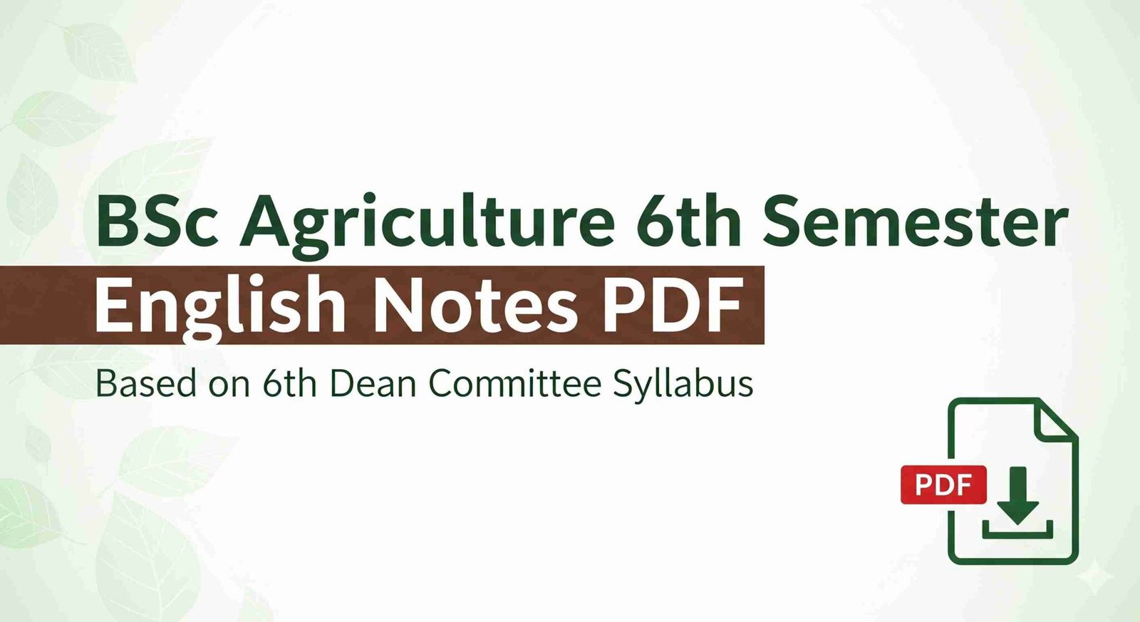 BSc Agriculture 6th Semester Notes In English (New Pattern)