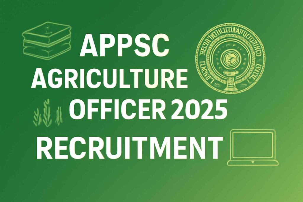APPSC Agriculture Officer Recruitment 2025: