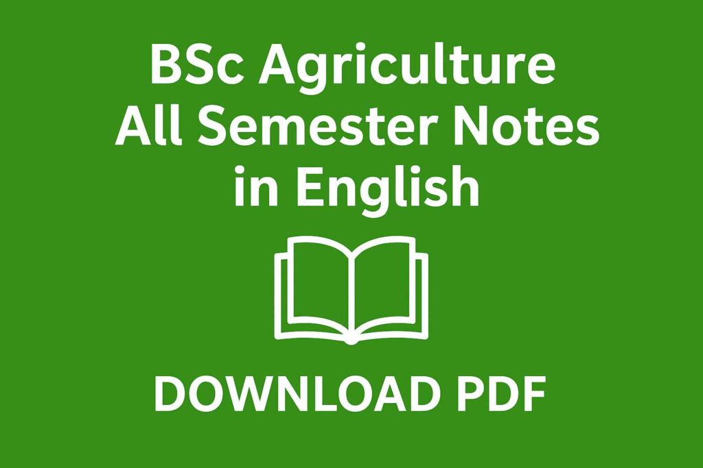 BSc Agriculture All Semester Notes in English