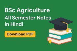 BSc Agriculture All Semester Notes in Hindi PDF