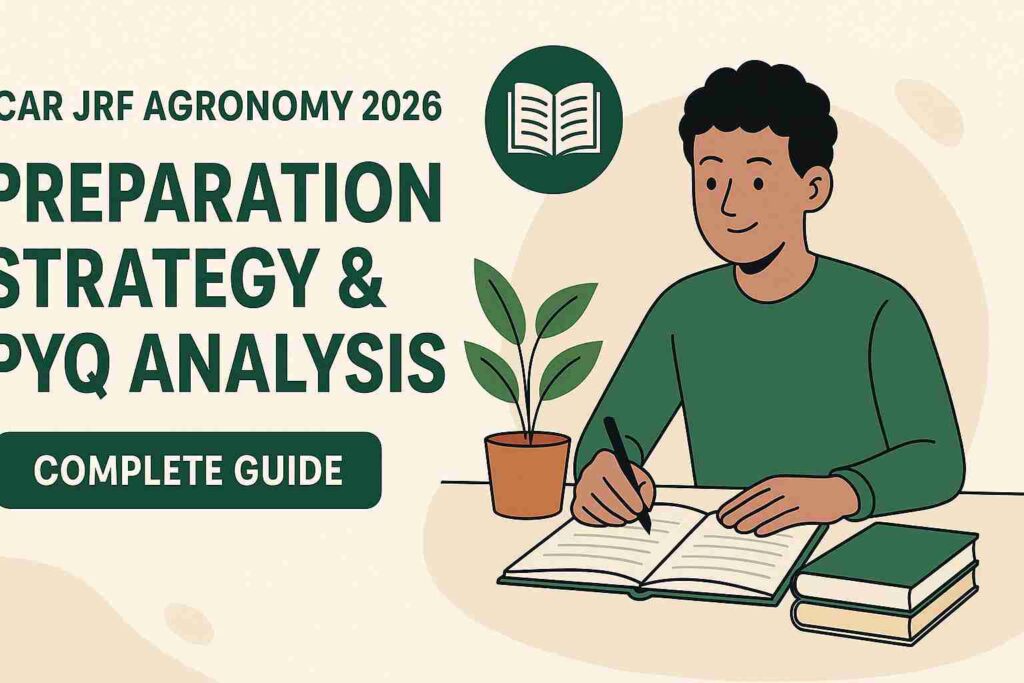 ICAR JRF Agronomy Preparation Strategy 2026 & PYQ Analysis